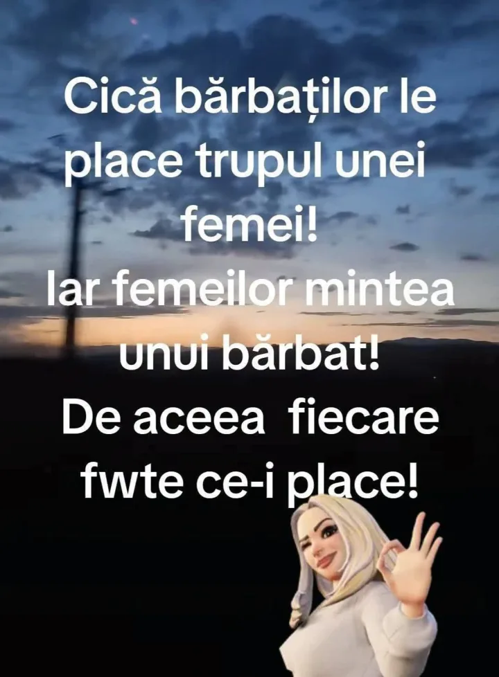Cica barbatilor le place trupul unei femei! lar femeilor mintea unui barbat! De aceea fieca...